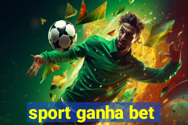 sport ganha bet